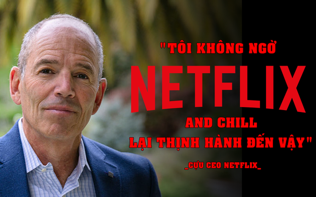 CEO đầu tiên của Netflix: Nhờ nhịn đói, ăn xin từ đồng 25 xu lẻ mà tìm ra cách làm nên đế chế 260 tỷ USD