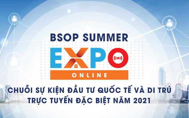 5 lý do không thể bỏ lỡ sự kiện BSOP SUMMER EXPO ONLINE