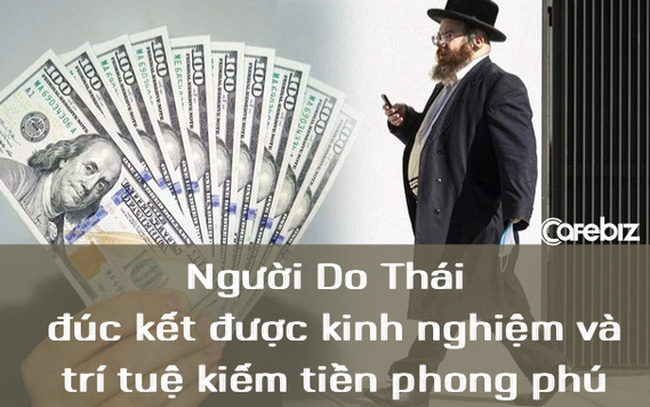 Trí tuệ kiếm tiền đi trước thời đại của người Do Thái: Thay vì tiết kiệm, thử 12 bí quyết này giúp túi tiền nhanh đầy và tiết kiệm kha khá thời gian!