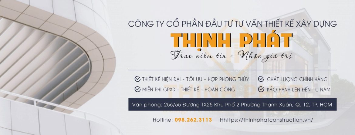 Công ty Cổ phần Đầu tư Tư vấn Thiết kế và Xây dựng Thịnh Phát Chuyên Nghiệp – Uy Tín – Chất Lượng