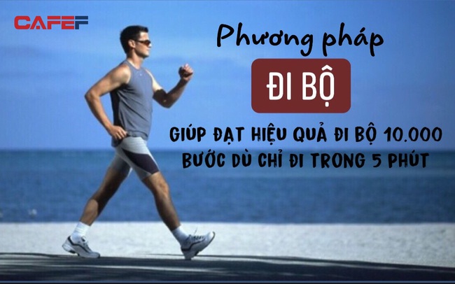 Phương pháp đi bộ trong 5 phút nhưng đạt hiệu quả như đi 10.000 bước: Giúp giảm cân, hạ huyết áp và kéo dài tuổi thọ, đơn giản nhưng không phải ai cũng biết