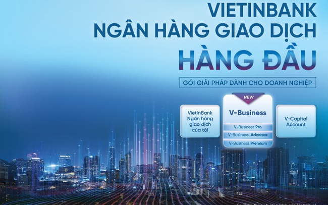 VietinBank gia tăng ưu đãi Gói tài khoản doanh nghiệp 2022