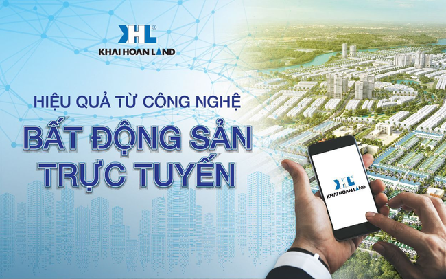 Khải Hoàn Land và hiệu quả từ công nghệ bất động sản trực tuyến