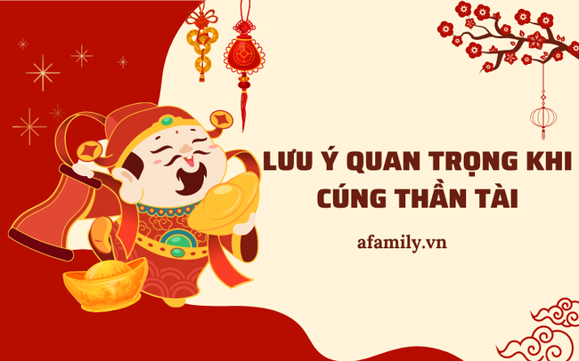 3 lưu ý quan trọng khi cúng Thần Tài, muốn tiền bạc ào ào vào nhà nhất định không được quên